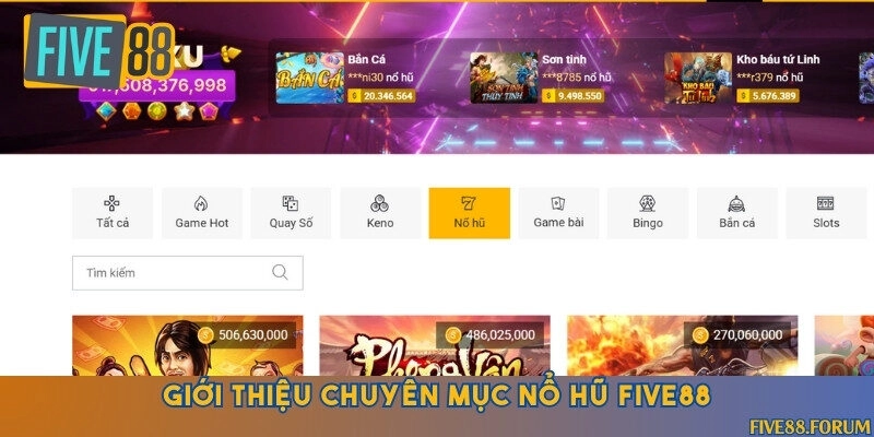 Khám phá kho nổ hũ đồ sộ siêu chất của Five88