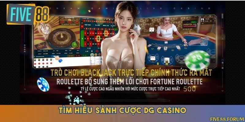 Khám phá thế giới casino không giới hạn trong sảnh cược DG